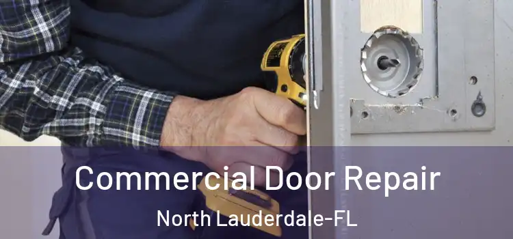  Commercial Door Repair North Lauderdale-FL