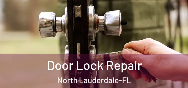  Door Lock Repair North Lauderdale-FL