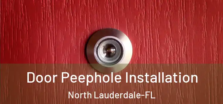  Door Peephole Installation North Lauderdale-FL