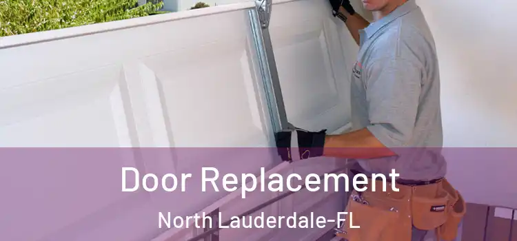  Door Replacement North Lauderdale-FL