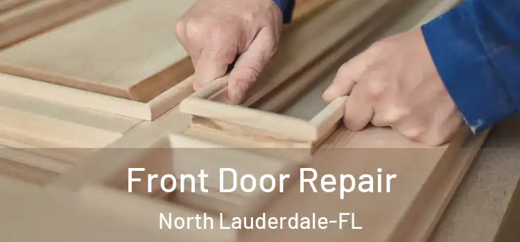Front Door Repair North Lauderdale-FL