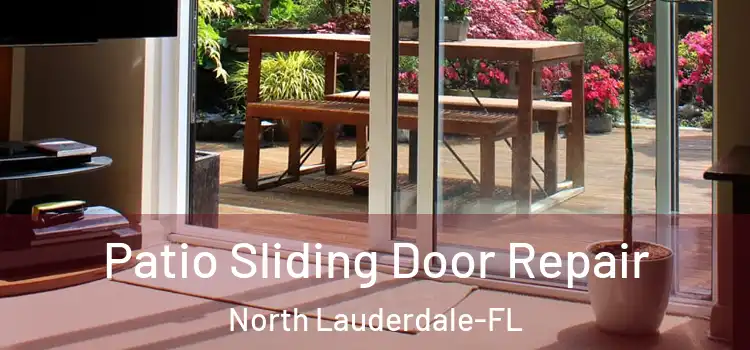  Patio Sliding Door Repair North Lauderdale-FL