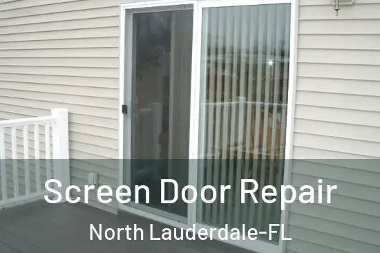  Screen Door Repair North Lauderdale-FL
